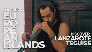 Discover EUROPEAN ISLANDS - Sample from the Movie  LANZAROTE