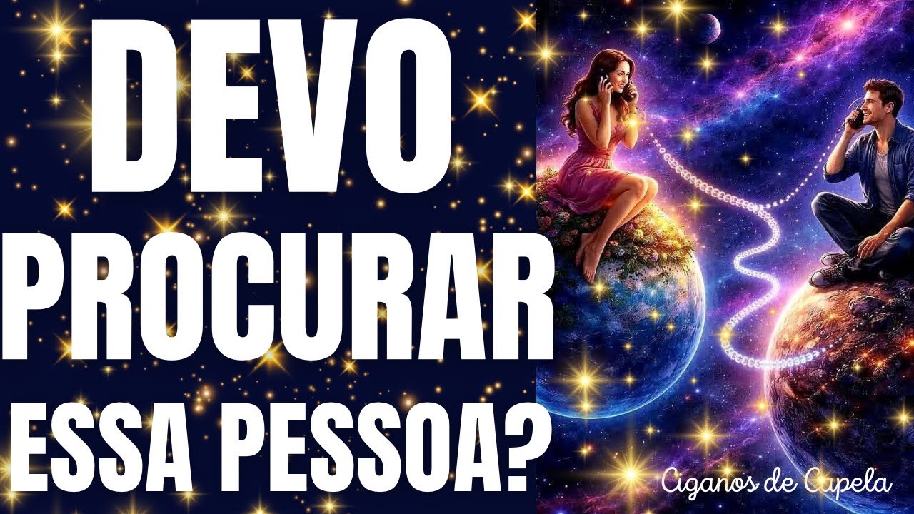 💖 DEVO PROCURÁ-LO(A) OU ESPERO QUE ME PROCURE?