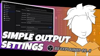 Simple Output Settings | OBS Studio Explained Ep.4