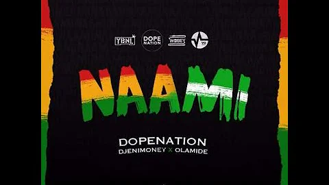 DopeNation x DJ Enimoney x Olamide – Naami
