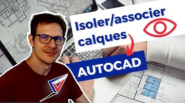 ISOLER CALQUE AUTOCAD / ASSOCIER CALQUE