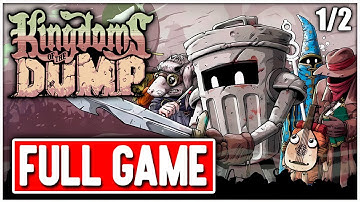 KINGDOMS OF THE DUMP Gameplay Walkthrough FULL GAME No Commentary PC 1/2