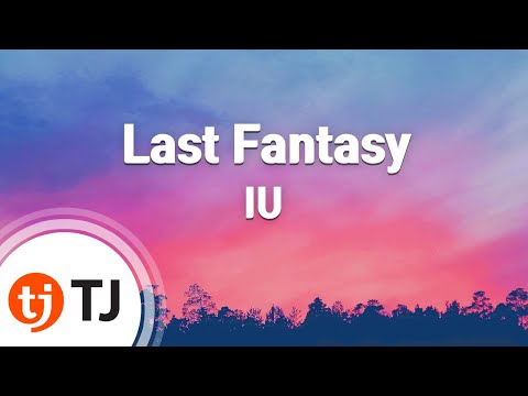 Last Fantasy_IU 아이유_TJ노래방 (Karaoke/lyrics/romanization/KOREAN)