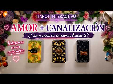 💘 ¿QUÉ SIENTE? ¿QUÉ PIENSA? ¿QUÉ HARÁ? + Canalización Amorosa