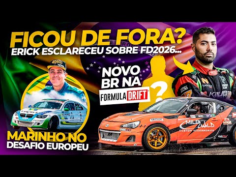 ERICK FICOU DE FORA DA FD2026 e NOVO PILOTO BR NA FORMULA DRIFT? MARINHO NO DESAFIO EUROPEU e MAIS!