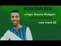 MICHUU GAAFA QOFAA Singer Bacha Wokgari Farfaanna Afaan Oromoo Haaraa January 3 2025 MICHUU GAAFA QOFAA Singer Bacha Wokgari Farfaanna Afaan Oromoo Haaraa January 3 2025