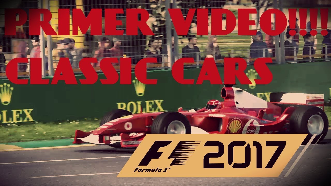 PRIMER VÍDEO!!!!! F1 2017CLASSIC CARS YouTube