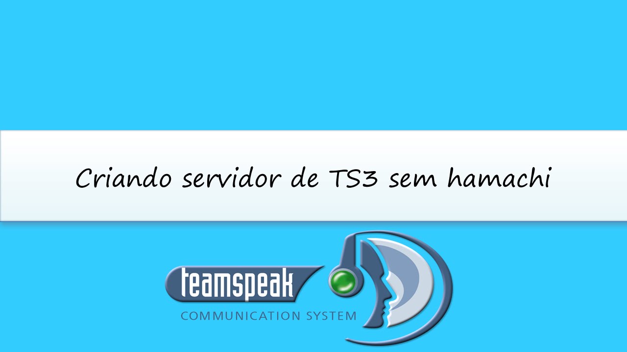 Como criar servidor de teamspeak 3 SEM HAMACHI[100% ...