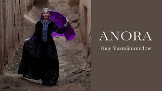 Anora - Hajy Ýazmammedow