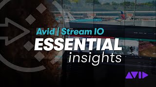 Avid | Stream IO Essential Insights — From proxy to UHD.
