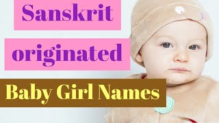 Sanskrit originated Baby Girl Names!