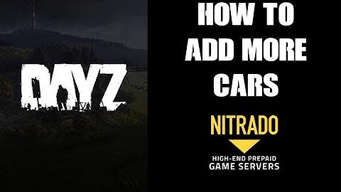 How To Increase / Add More Vehicle Car Spawn Events In A DayZ Nitrado Custom Private Server