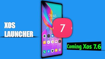 Xos launcher 7 Latest Update | Coming Xos 7.6