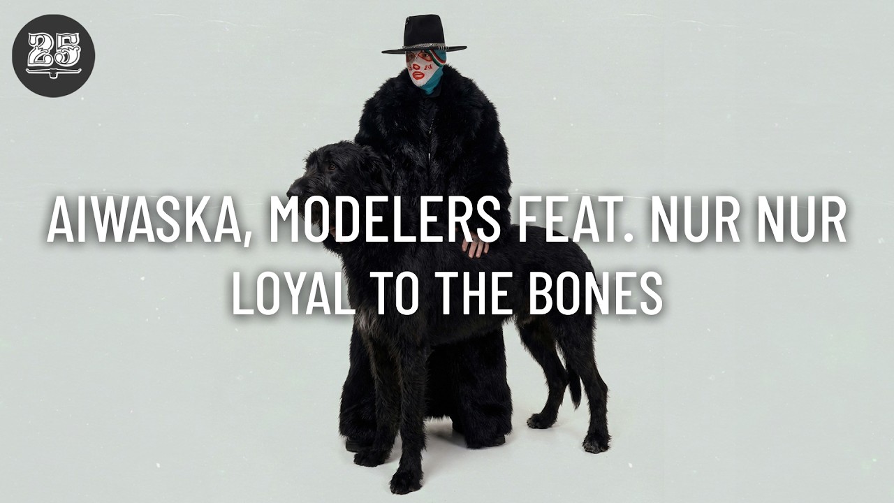 Aiwaska, Modelers feat. Nur Nur - Loyal To The Bones (Orignal Mix