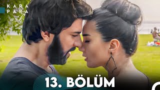 Kara Para Aşk 13. Bölüm (FULL HD)