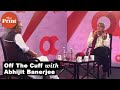 Off The Cuff with Abhijit Banerjee