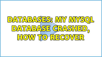 Databases: My mysql database crashed, how to recover (2 Solutions!!)