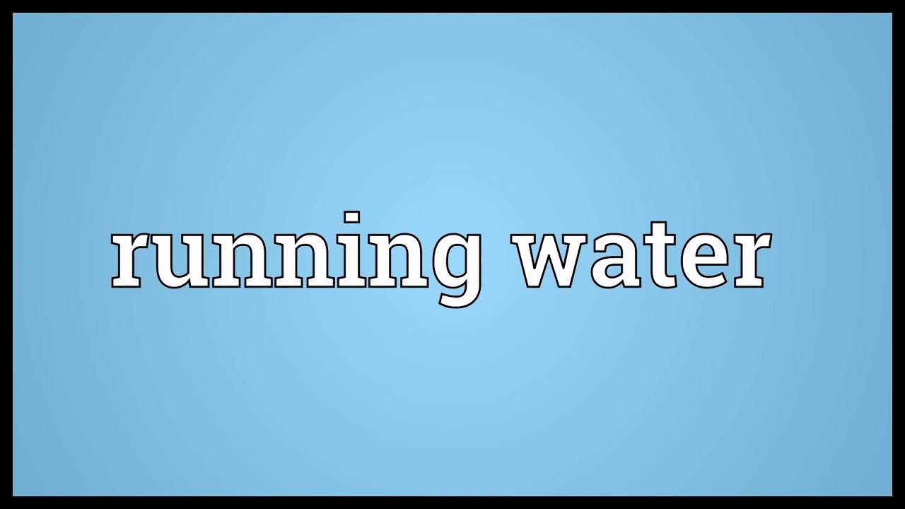 Running water Meaning YouTube