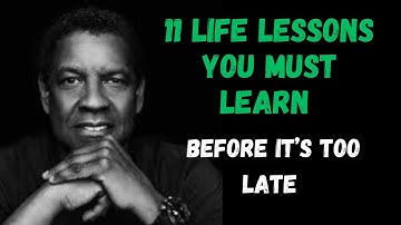 🔥 11 Life Lessons People Learn Too Late | Denzel Washington’s Powerful Advice