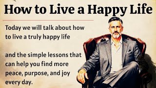 How to Live a Happy Life - Secrets of Happy Life || Graded Reader || Improve Your English ✅️ 