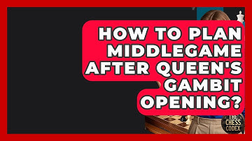 How To Plan Middlegame After Queen