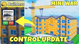 How BUILDERS CONTROL Works!? CONTROL UPDATE in Mini War! ROBLOX