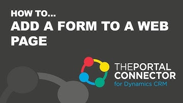 How To Add A Form To A Page with The Portal Connector for Dynamics CRM / 365
