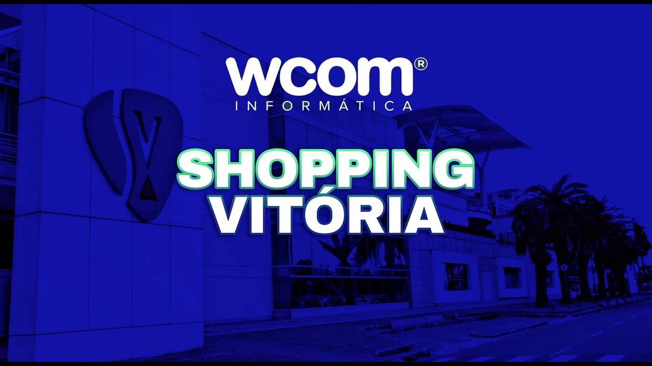 WCOM - SHOPPING VITORIA 