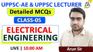 #5 | UPPSC-AE & UPPSC LECTURER  | Detailed MCQs ELECTRICAL ENGINEERING  BY ARUN SIR