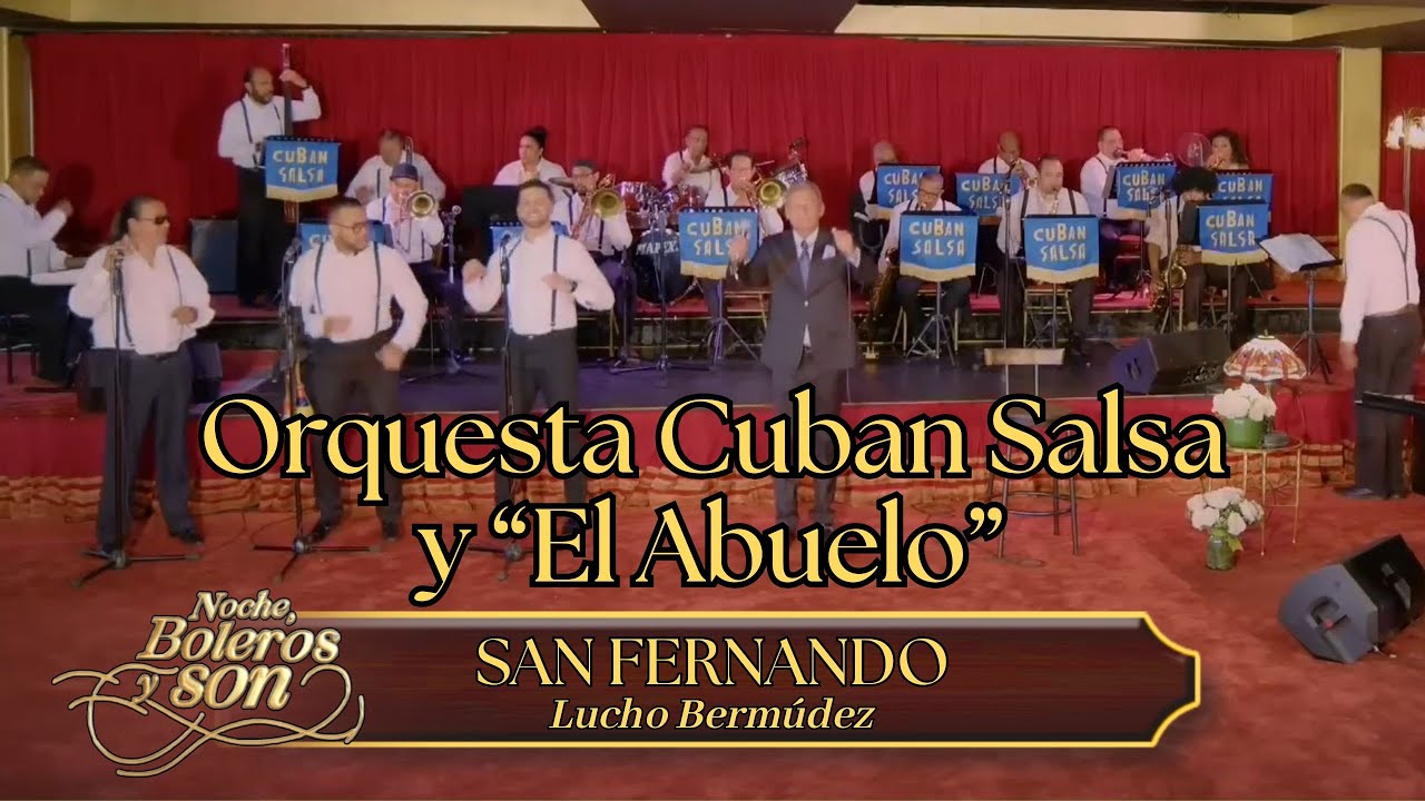 San Fernando - Orquesta Cuban Salsa y "El Abuelo" - Noche Boleros y Son
