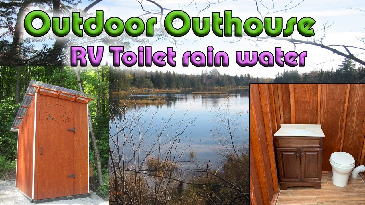 Rain water Outhouse Bathroom outdoors with RV toilet YouTube