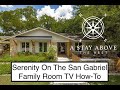 Serenity On The San Gabriel- Family Room TV How To