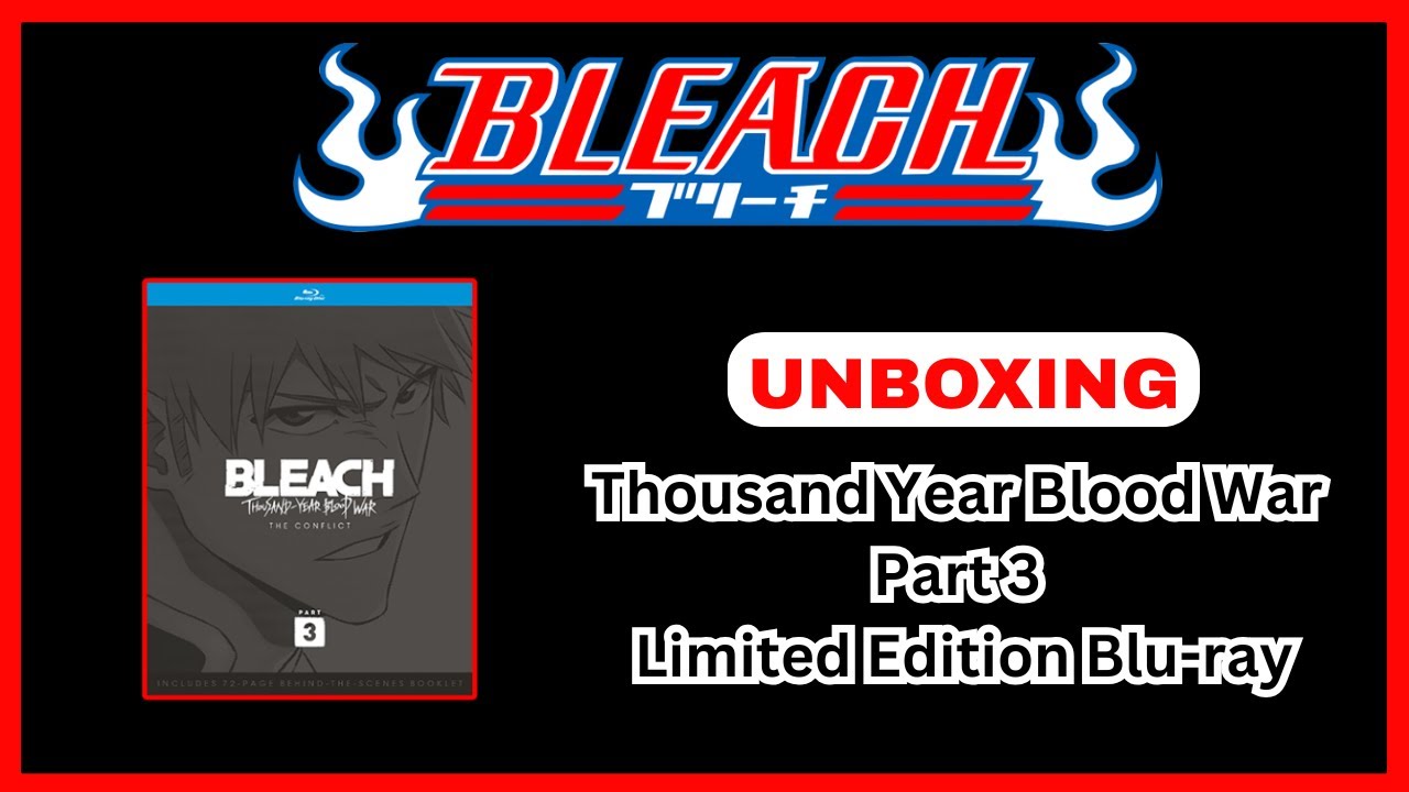 Unboxing: BLEACH - Thousand-Year Blood War Part 3 (Limited Edition