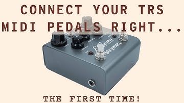 Connect Your TRS Midi Pedals Right The First Time!