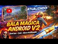 SAIU! BALA MÁGICA FF V2 🔥 NOVA ATUALIZAÇÃO ANTIBAN | HACK FREE FIRE PARA TODOS OS CELULARES 😈