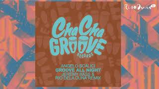 Angelo Scalici - Groove All Night (Jeremy Bass & Rio Dela Duna Remix)