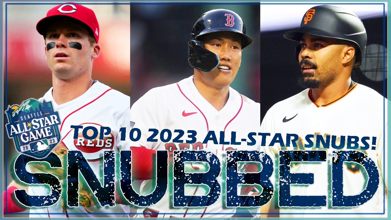 TOP 10 2023 MLB ALL-STAR GAME SNUBS!! Giants, Reds, Red Sox Get SNUBBED BIG  TIME!! 