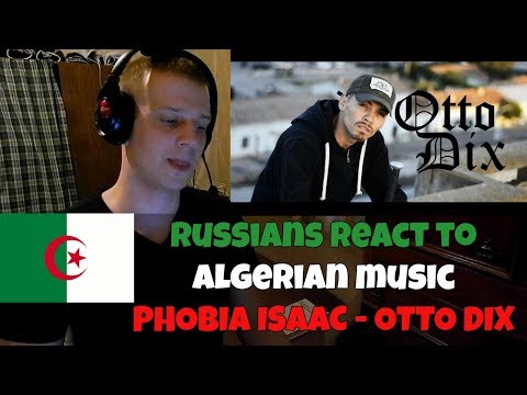 RUSSIANS REACT TO ALGERIAN MUSIC PHOBIA ISAAC OTTO DIX REACTION TO ALGERIAN RAP
