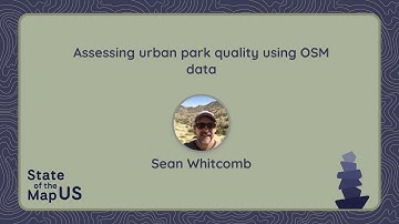 Assessing urban park quality using OpenStreetMap data – Sean Whitcomb
