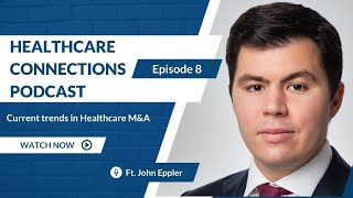 Current Trends in Healthcare M&A.