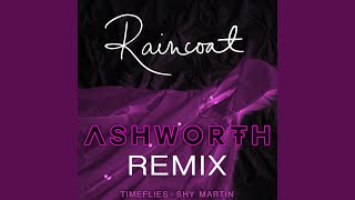 Raincoat (Ashworth Remix)