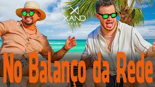 No balanço da rede, só tomando vento , Comigo tu viaja - XANDY Avião e Matheus Fernandez