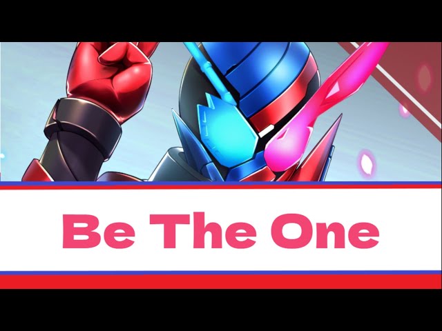 Be The One (From Kamen Rider Build) With ENG|ROM Lyrics class=