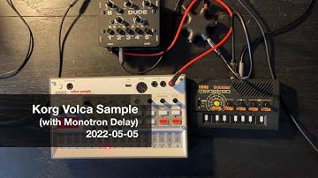 Korg Volca Sample (with Monotron Delay) [2022-05-05]