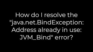 Java:How do I resolve the "java.net.BindException: Address already in use:JVM_Bind"error?(5solution)