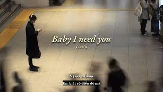 Vietsub | Baby I Need You  - Joosiq | Lyrics Video