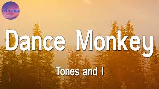 ♫♫ Tones and I - Dance Monkey (Lyrics)