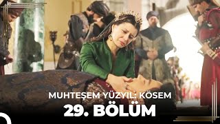 Muhteşem Yüzyıl: Kösem 29. Bölüm