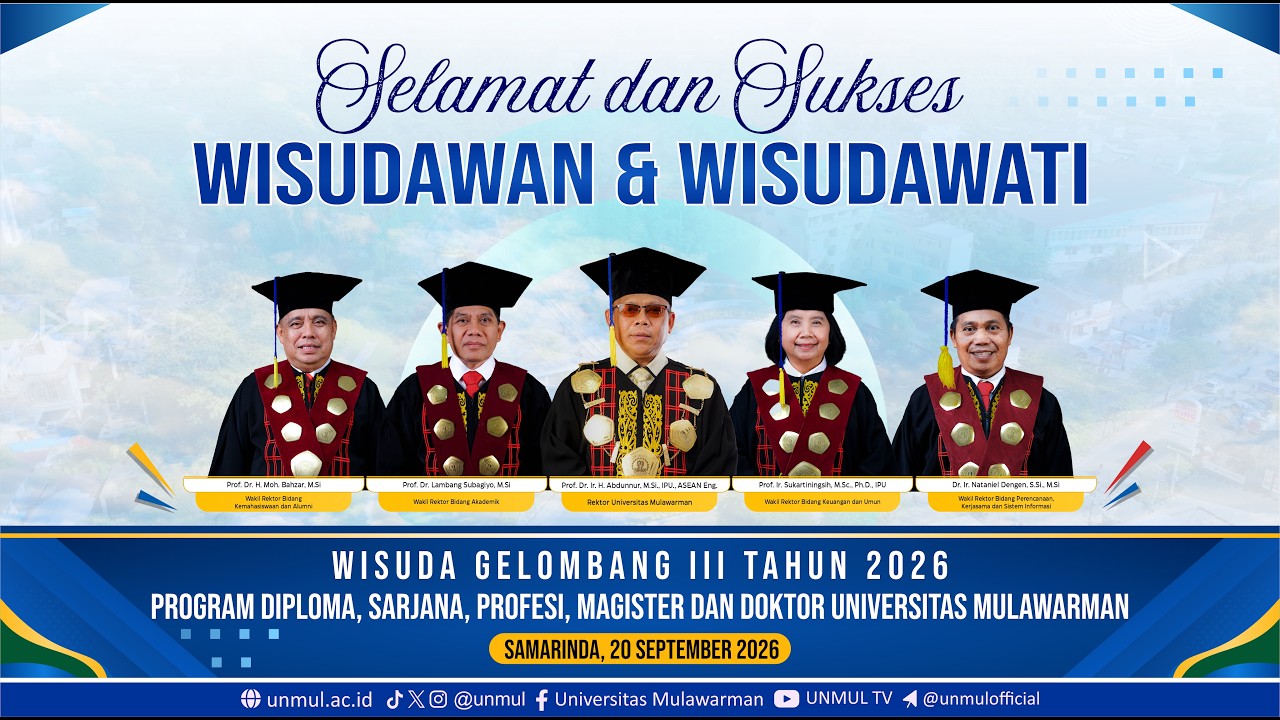 WISUDA GELOMBANG III TAHUN 2026 - Program Diploma, Sarjana, Profesi, Magister dan Doktor UNMUL