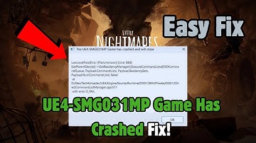 How to Fix Little Nightmares III Error The UE4-SMG031MP Game Has Crashed And Will Close